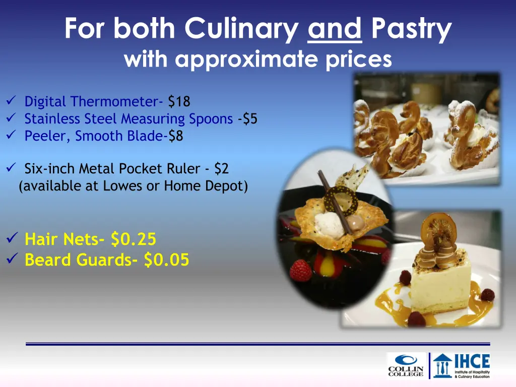 for both culinary and pastry with approximate