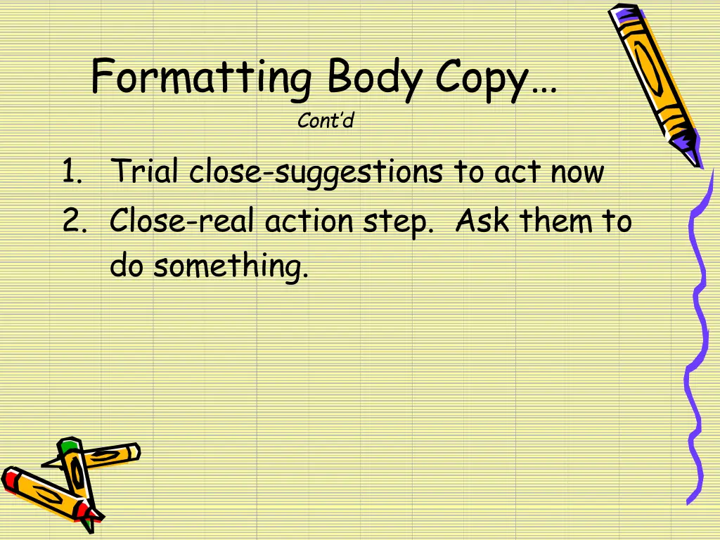 formatting body copy cont d 1 trial close