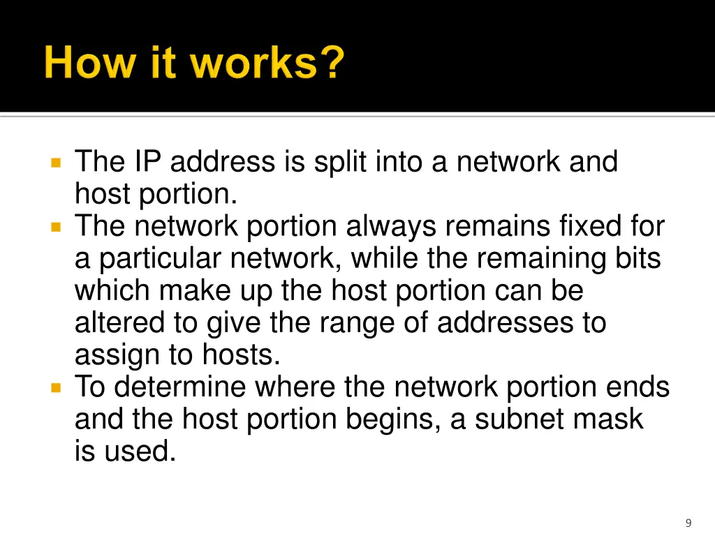 the ip address is split into a network and host