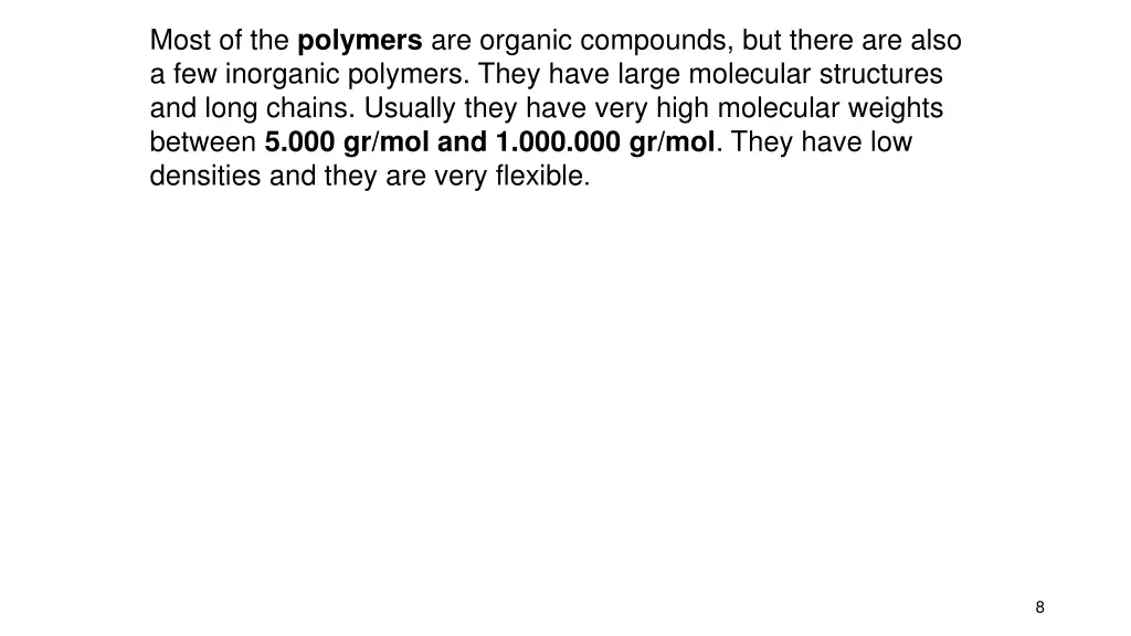 most of the polymers are organic compounds