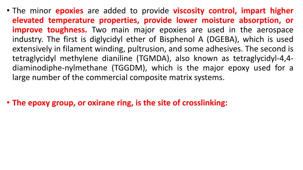 the minor epoxies are added to provide viscosity