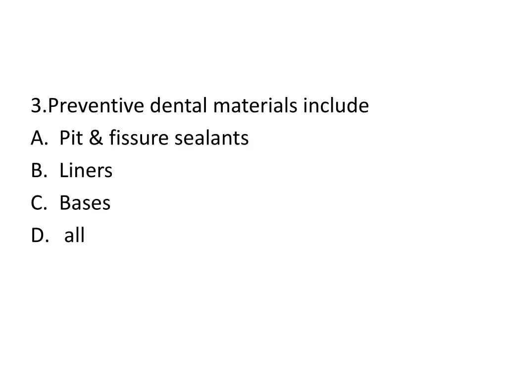 3 preventive dental materials include