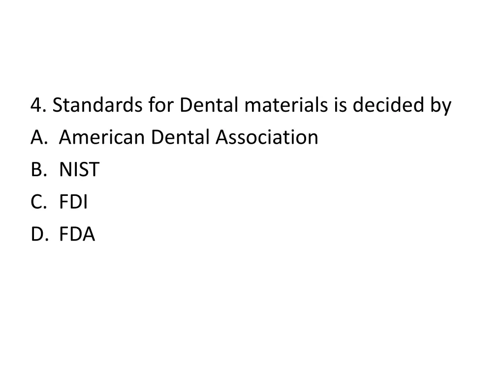 4 standards for dental materials is decided