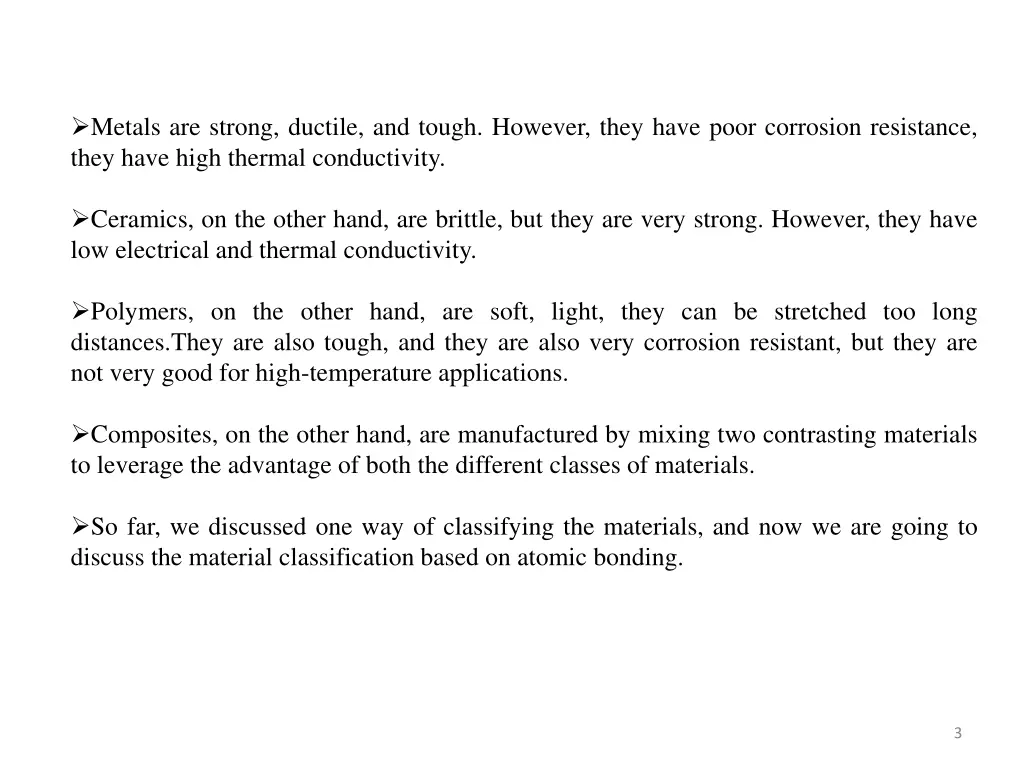 metals are strong ductile and tough however they