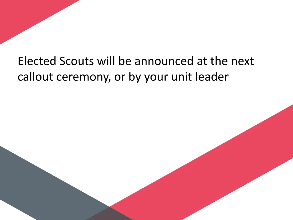 elected scouts will be announced at the next