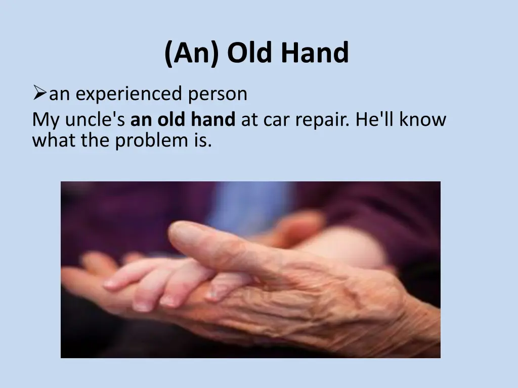 an old hand