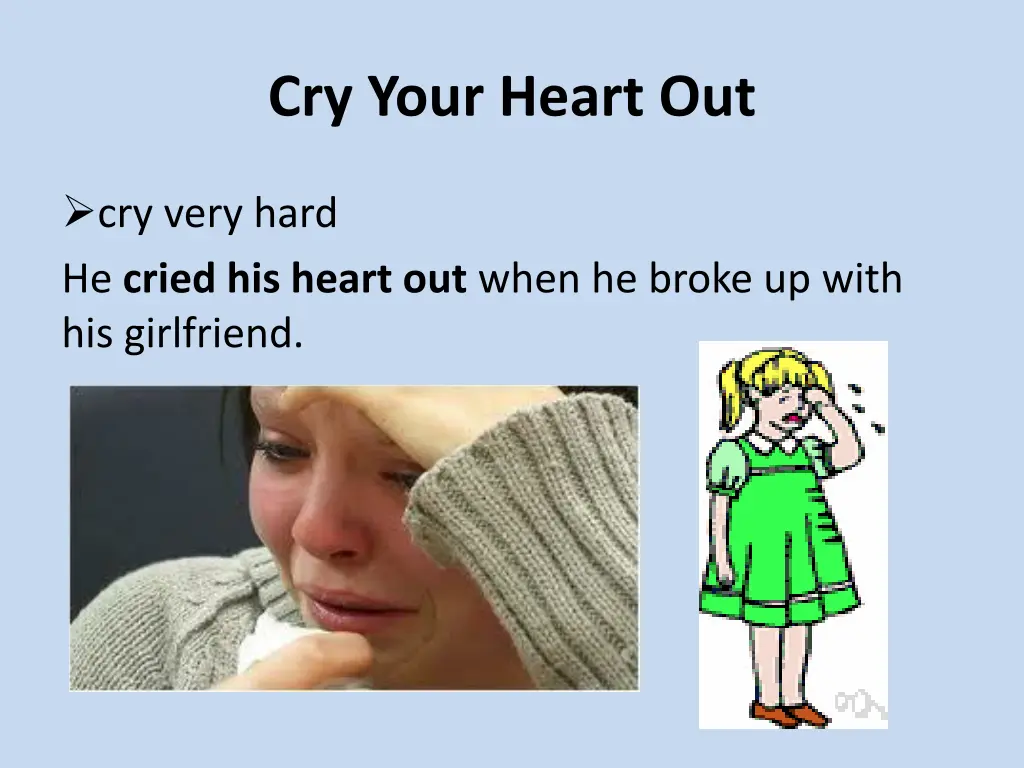 cry your heart out