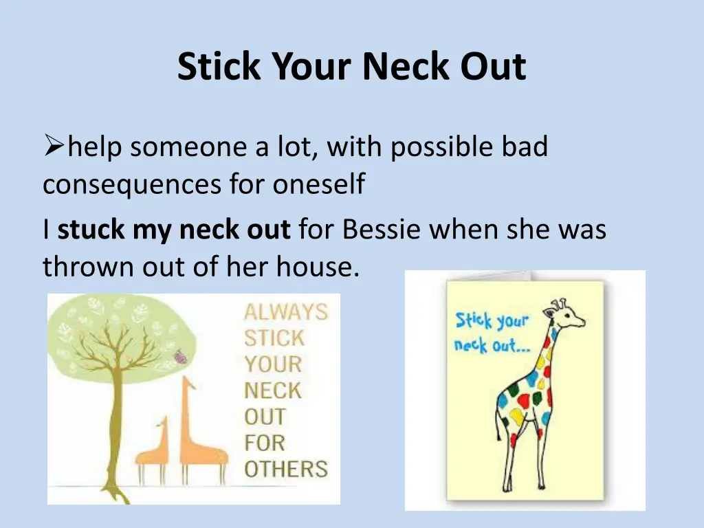 stick your neck out