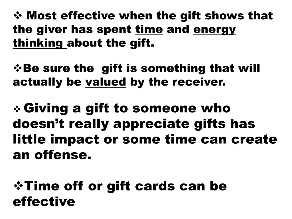 most effective when the gift shows that the giver