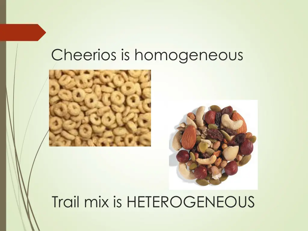 cheerios is homogeneous