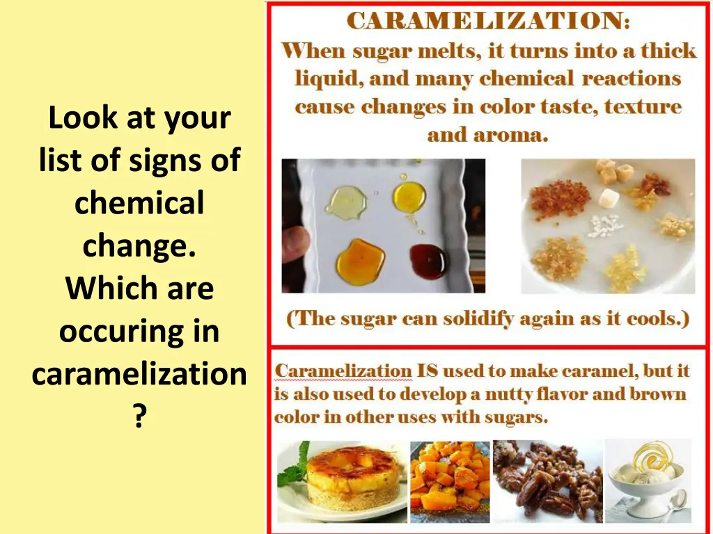 look at your list of signs of chemical change