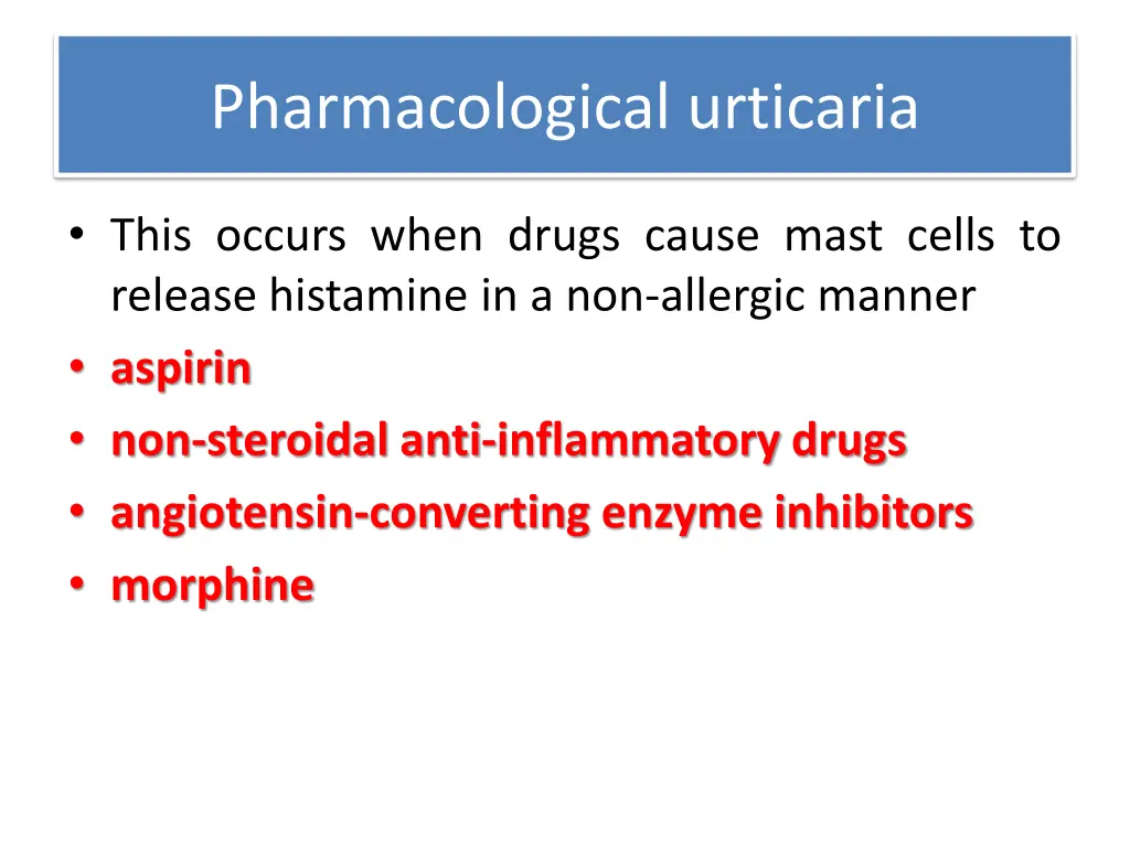 pharmacological urticaria