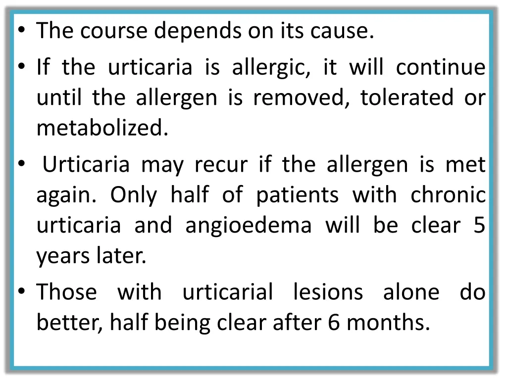 the course depends on its cause if the urticaria