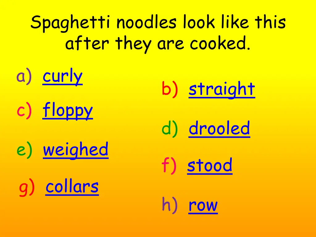 spaghetti noodles look like this after they