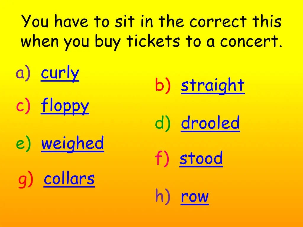 you have to sit in the correct this when