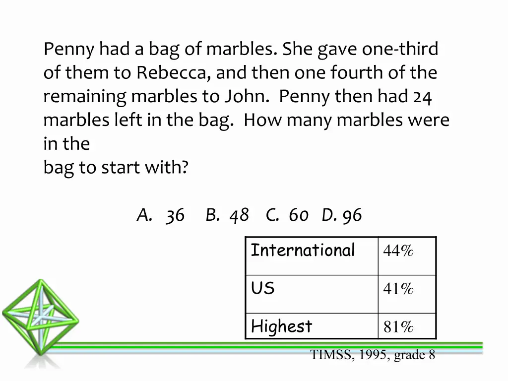 penny had a bag of marbles she gave one third 1