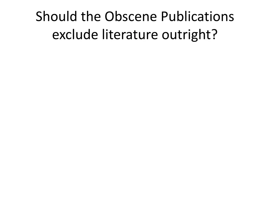 should the obscene publications exclude