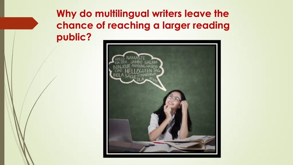 why do multilingual writers leave the chance