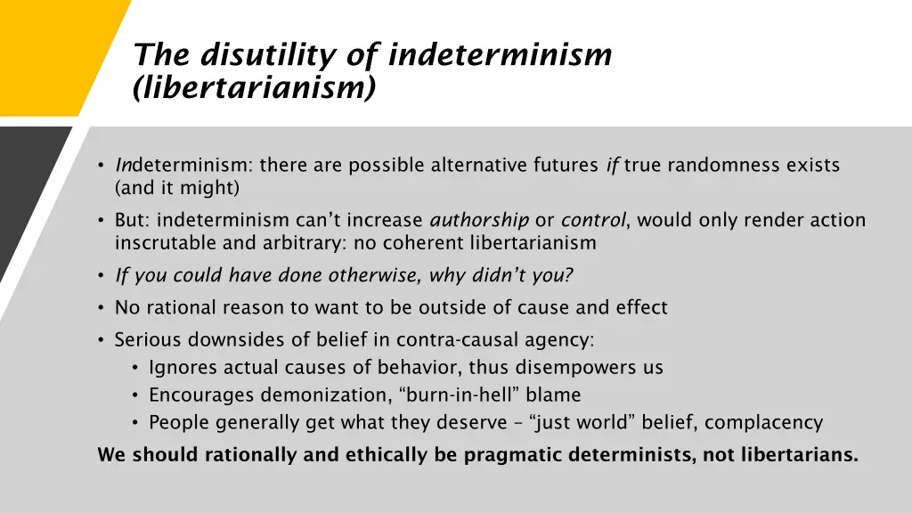 the disutility of indeterminism libertarianism