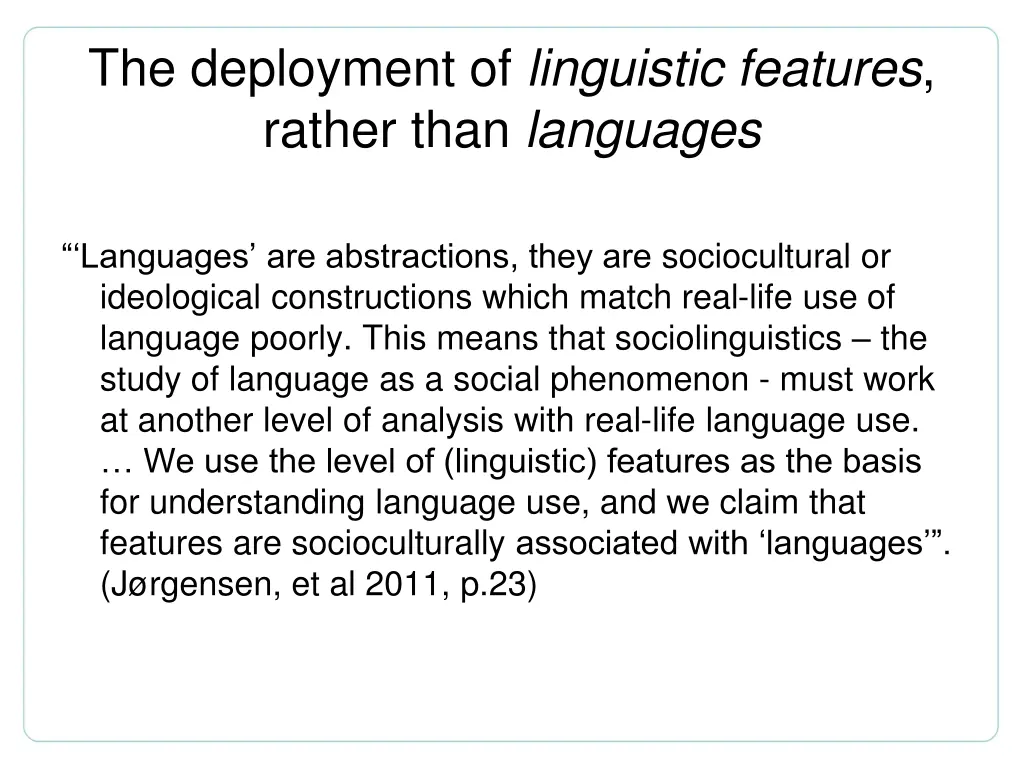 the deployment of linguistic features rather than