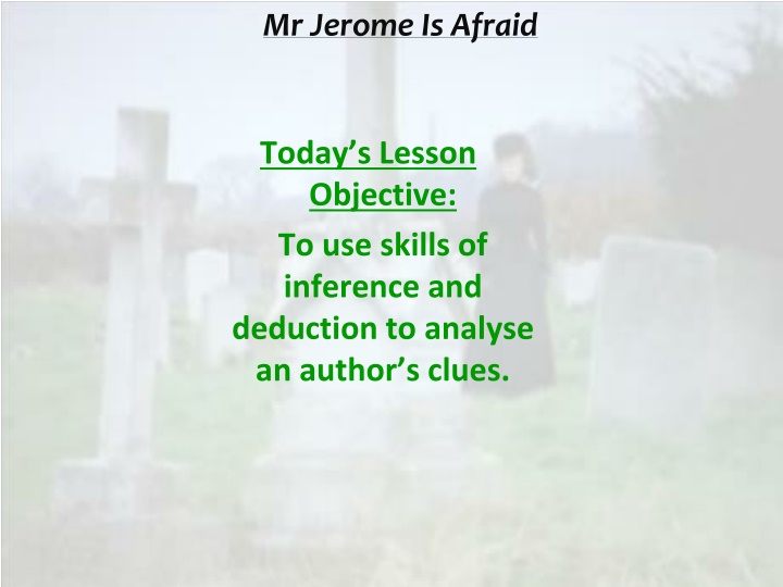 mr jerome is afraid