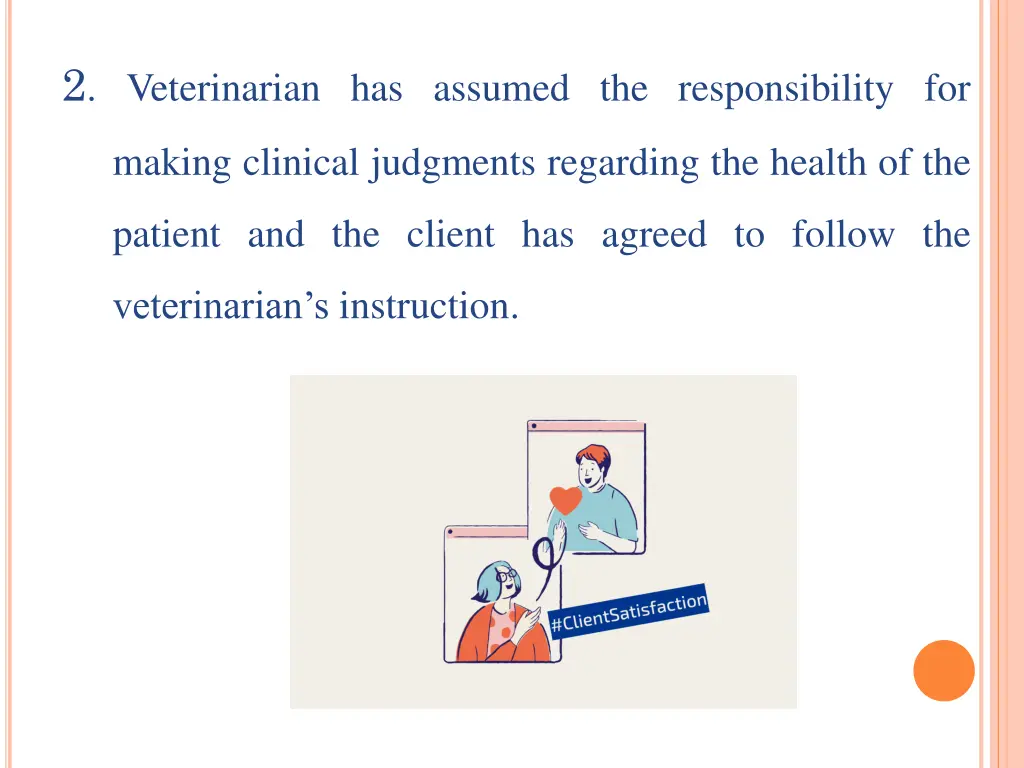 2 veterinarian has assumed the responsibility for