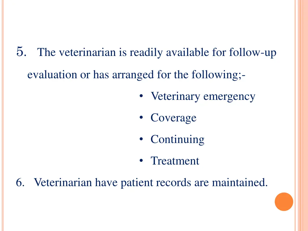 5 the veterinarian is readily available