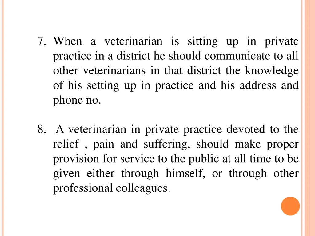 7 when a veterinarian is sitting up in private