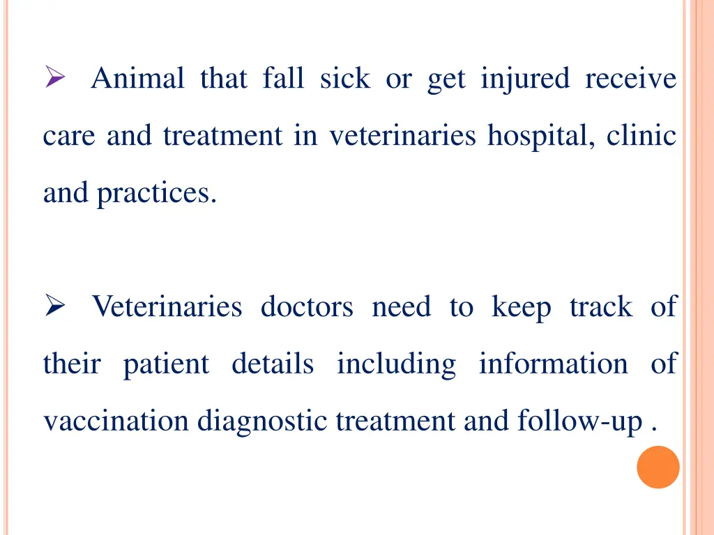 animal that fall sick or get injured receive