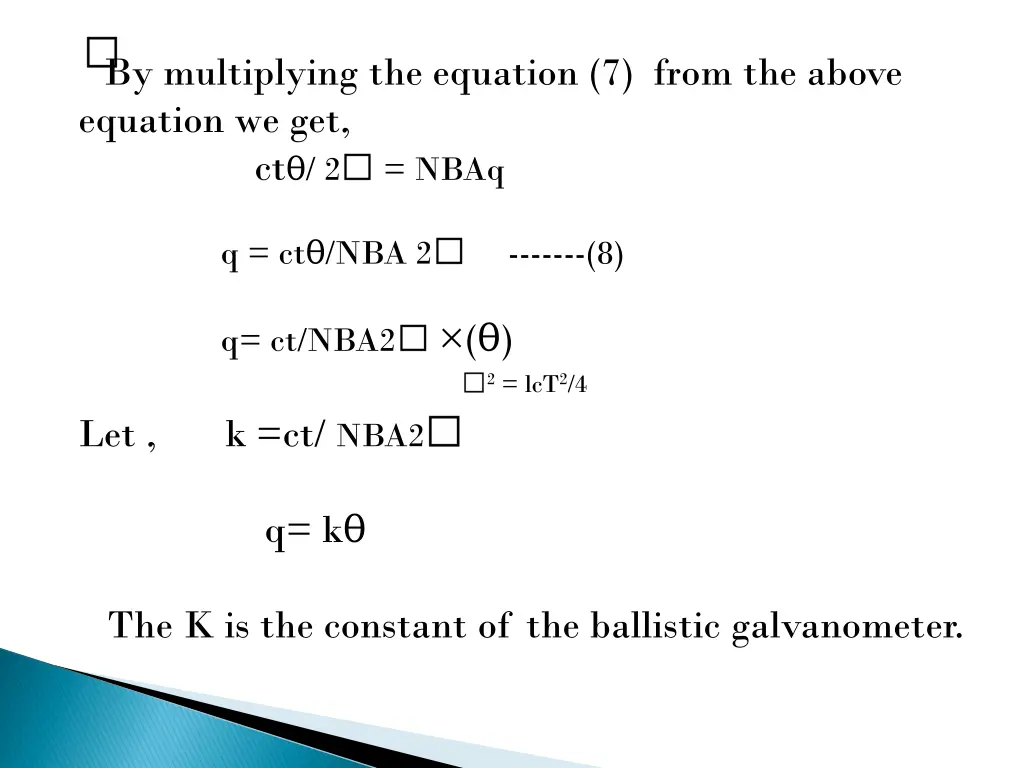 by multiplying the equation 7 from the above