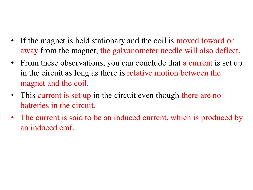 if the magnet is held stationary and the coil