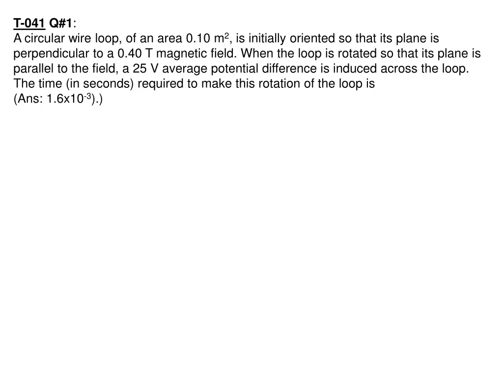 t 041 q 1 a circular wire loop of an area