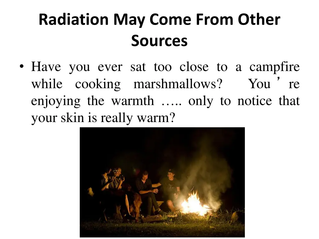 radiation may come from other sources