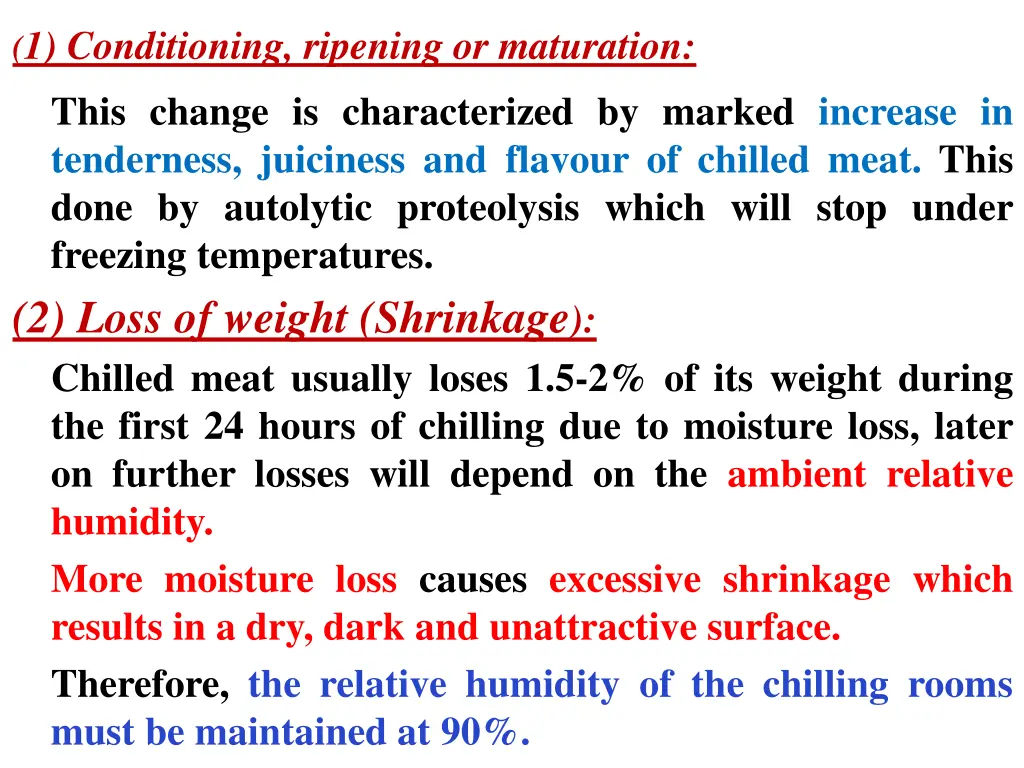 1 conditioning ripening or maturation this change