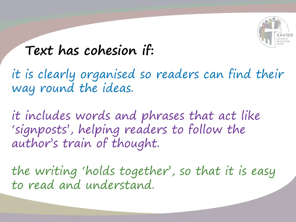 text has cohesion if it is clearly organised