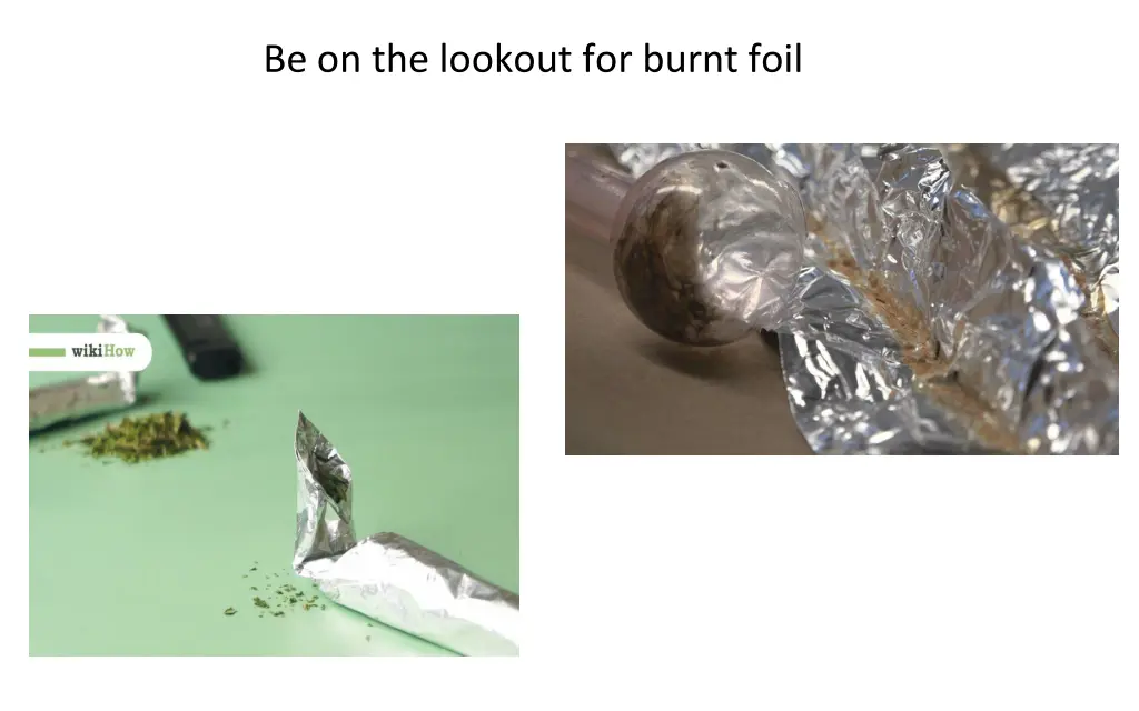 be on the lookout for burnt foil