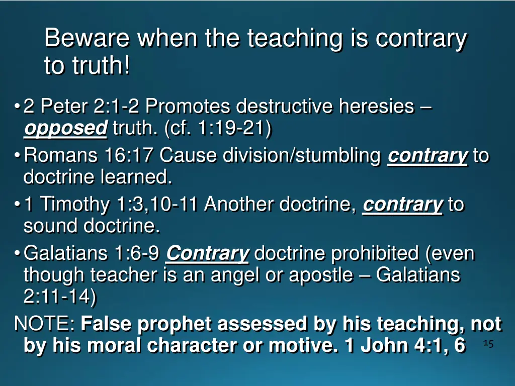 beware when the teaching is contrary to truth