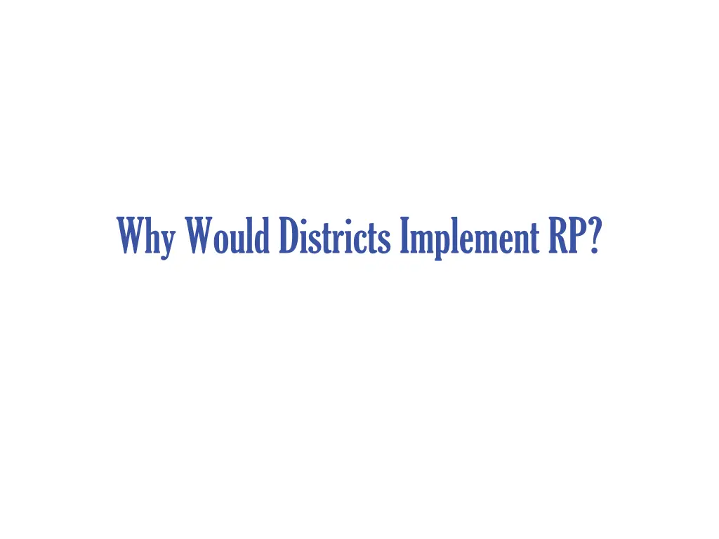 why would districts implement rp