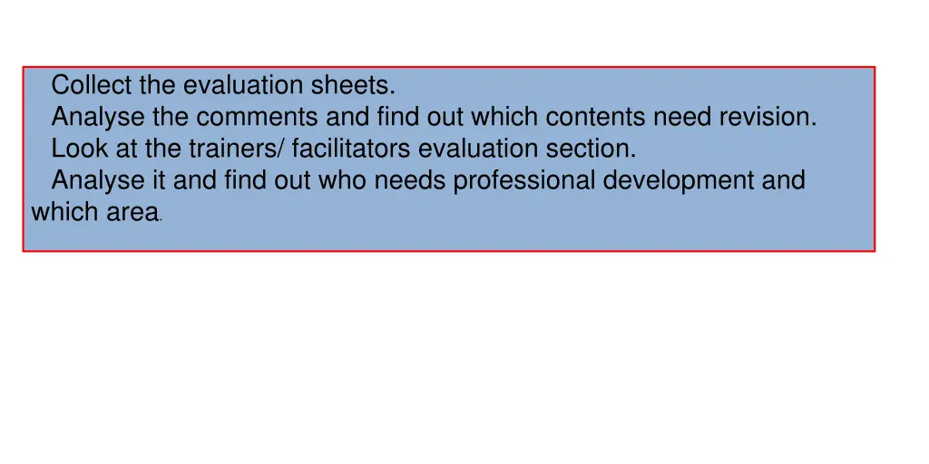 collect the evaluation sheets analyse