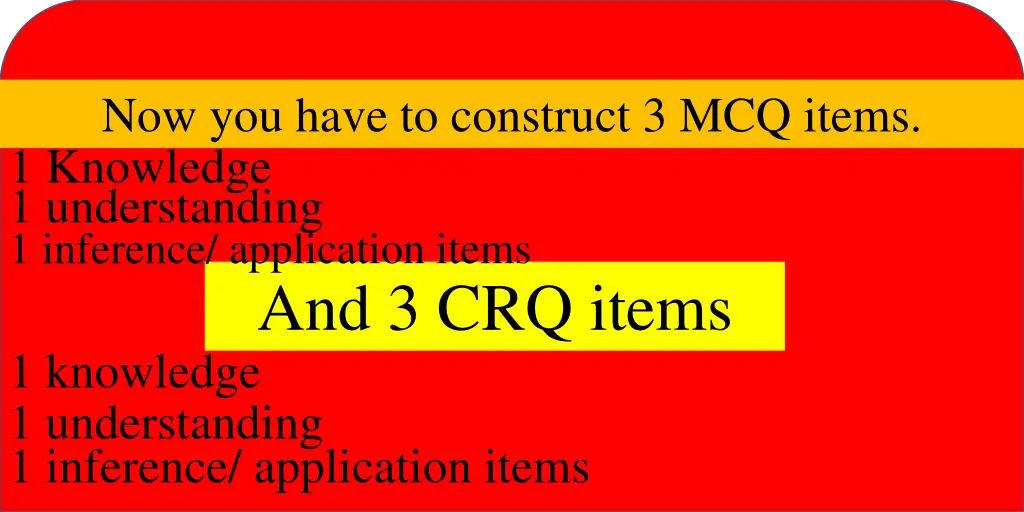 now you have to construct 3 mcq items 1 knowledge