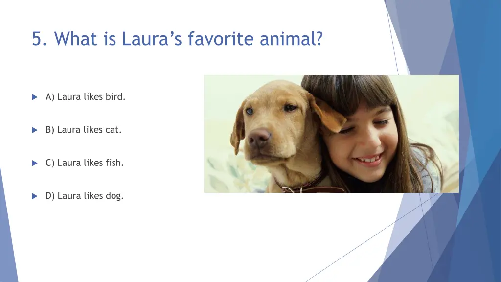 5 what is laura s favorite animal