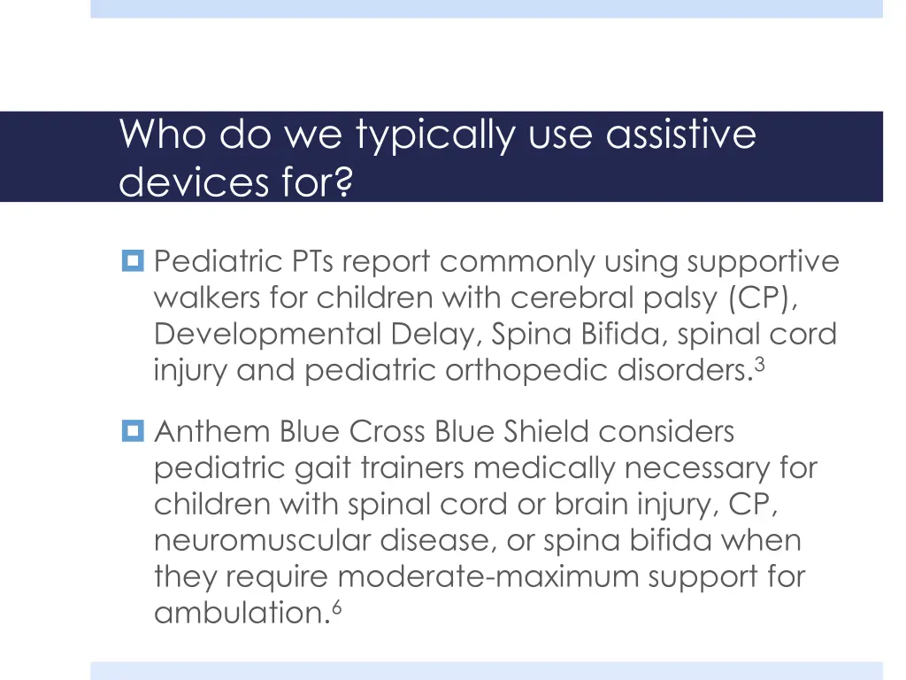 who do we typically use assistive devices for