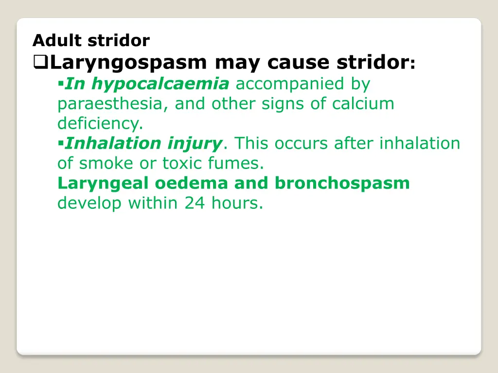 adult stridor laryngospasm may cause stridor