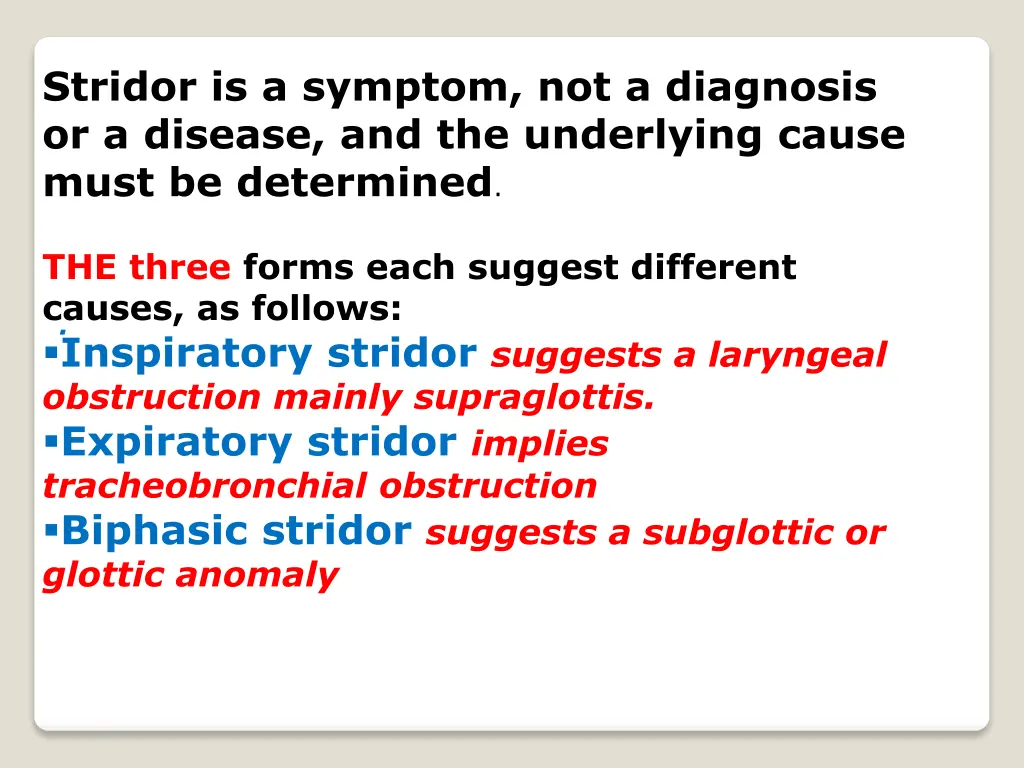 stridor is a symptom not a diagnosis or a disease