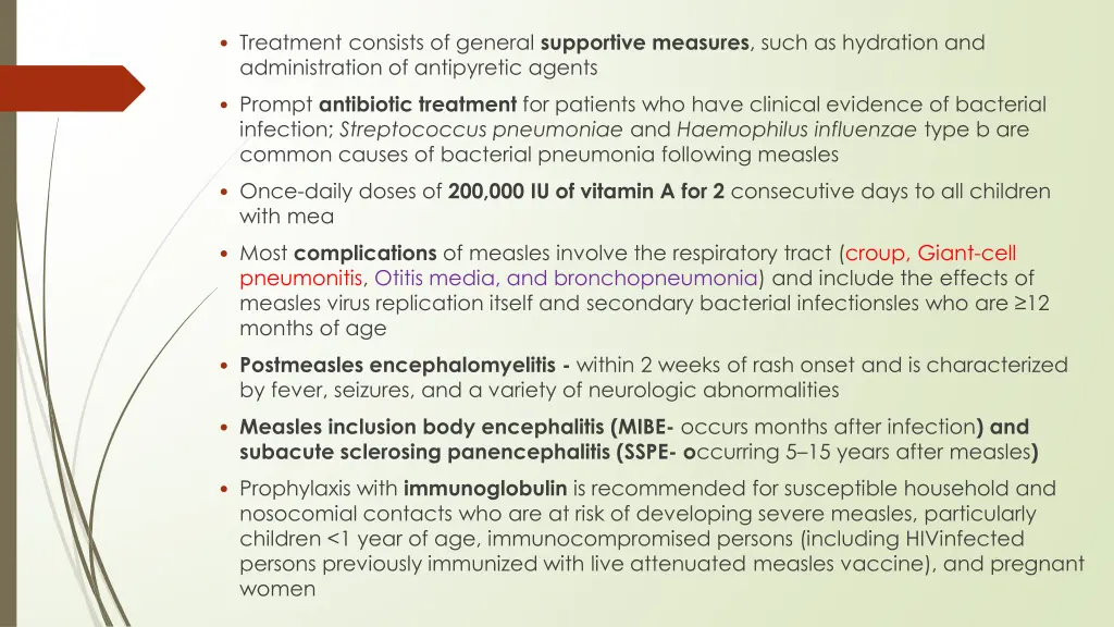 treatment consists of general supportive measures