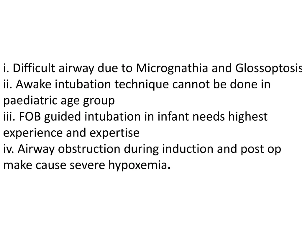 i difficult airway due to micrognathia