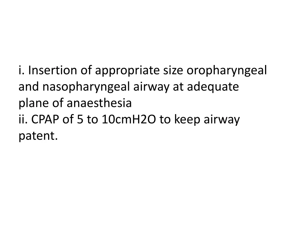 i insertion of appropriate size oropharyngeal