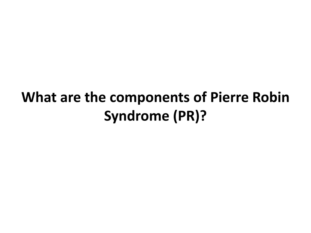 what are the components of pierre robin syndrome