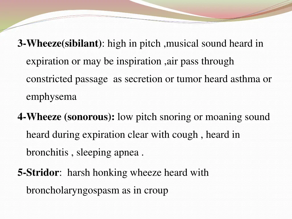 3 wheeze sibilant high in pitch musical sound