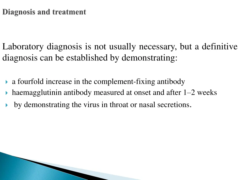 laboratory diagnosis is not usually necessary